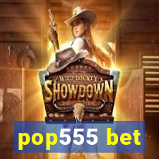 pop555 bet